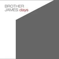 Days - CD Audio di Brother James