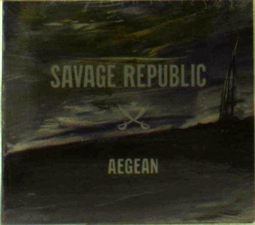 Aegean - CD Audio di Savage Republic