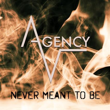 Never Meant To Be - CD Audio di Agent-V