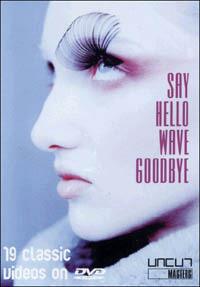 Say Hello Wave Goodbye. 19 Classic Videos On DVD - DVD