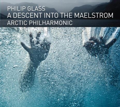 A Descent Into the Maelstrom - CD Audio di Philip Glass,Aleksander Waaktaar,Arctic Philharmonic