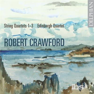 String Quartets Nos.1-3 - CD Audio di Robert Crawford