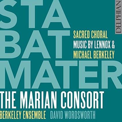 Stabat Mater: Sacred Choral Music by Lennox and Michael Berkeley - CD Audio