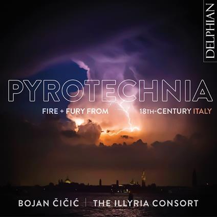 Bojan Cicic / Illyria Consort: Pyrotechnia - CD Audio