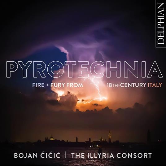 Bojan Cicic / Illyria Consort: Pyrotechnia - CD Audio