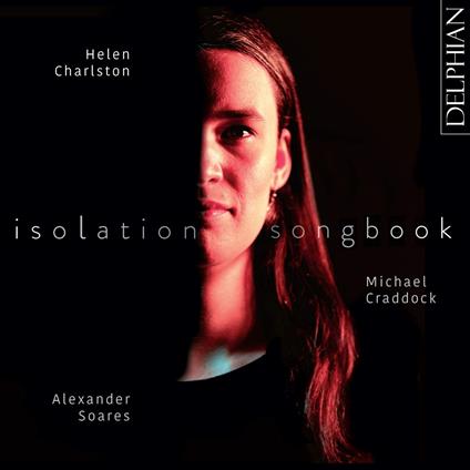 Helen Charlston / Michael Craddock / Alexander Soares: Isolation Songbook - CD Audio