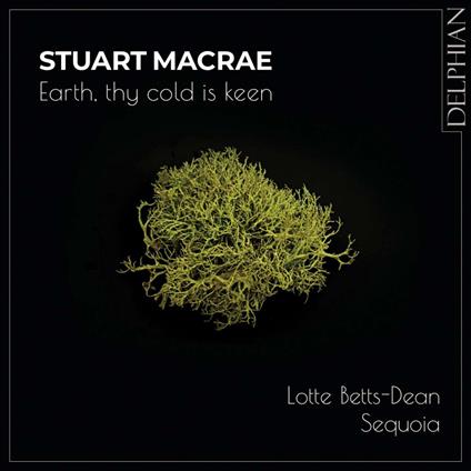 Earth, Thy Cold Is Keen - CD Audio di Stuart MacRae
