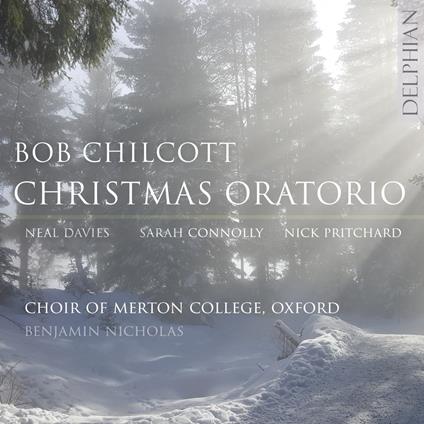 Christmas Oratorio - CD Audio di Bob Chilcott