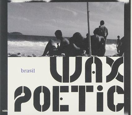 Brasil - CD Audio di Wax Poetic