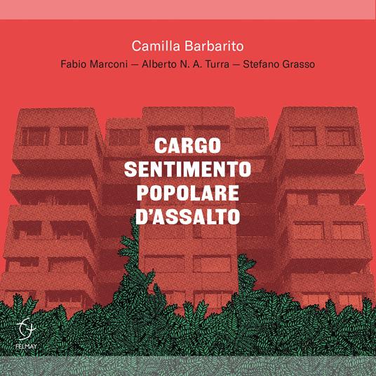 Cargo Sentimento Popolare d'Assalto - CD Audio di Camilla Barbarito
