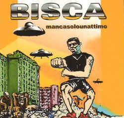Mancasolounattimo - CD Audio di Bisca