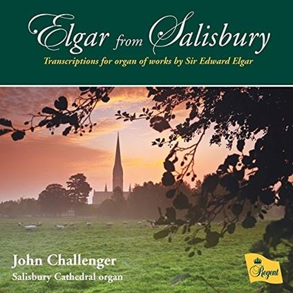 Elgar From Salisbury. Transcriptions For Organ - CD Audio di Edward Elgar,John Challenger