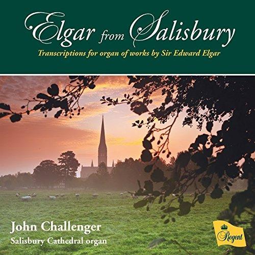 Elgar From Salisbury. Transcriptions For Organ - CD Audio di Edward Elgar,John Challenger