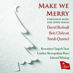 Make We Merry: Christmas Music For Upper Voices By David Bednal, Bob Chilcott, Sarah Quartel