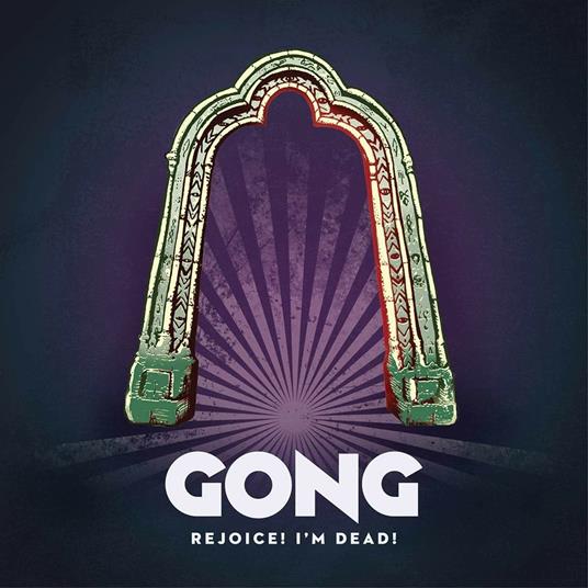 Rejoice! I'm Dead! - CD Audio di Gong