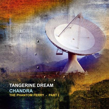 Chandra. The Phantom Ferry part 1 - Vinile LP di Tangerine Dream