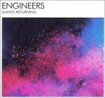 Always Returning (Limited Edition) - CD Audio di Engineers