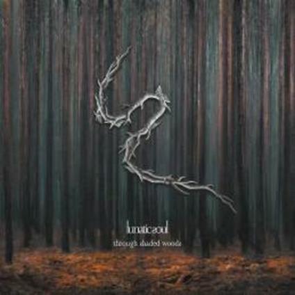 Through Shaded Woods - CD Audio di Lunatic Soul
