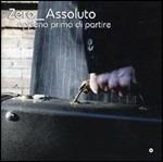 Appena prima di partire - CD Audio di Zero Assoluto