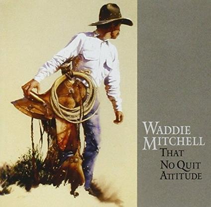 That No Quit Attitude - CD Audio di Waddie Mitchell