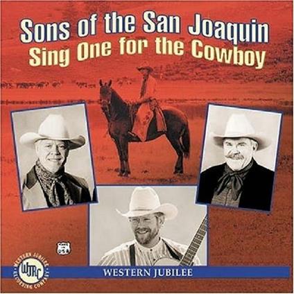 Sing One for the Cowboy - CD Audio di Sons of the San Joaquin