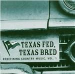 Texas Fed, Texas Bred. Redefining Country Music vol.1 - CD Audio