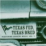 Texas Fed, Texas Bred. Redefining Country Music vol.1