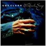 Workbench Songs - CD Audio di Guy Clark