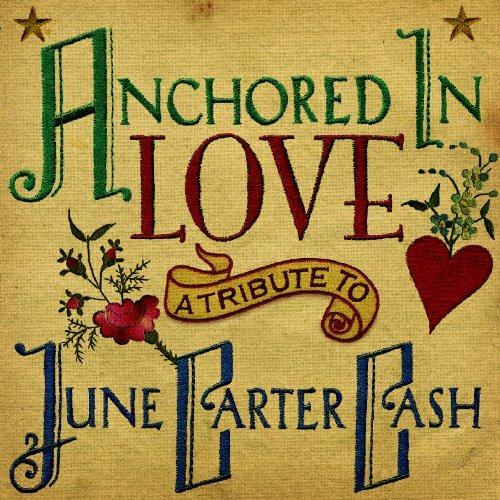 Anchred in Love. A Tribute to June Carter Cash - CD Audio