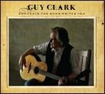 Somedays the Song Writes You - CD Audio di Guy Clark