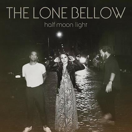 Half Moon Light - Vinile LP di Lone Bellow