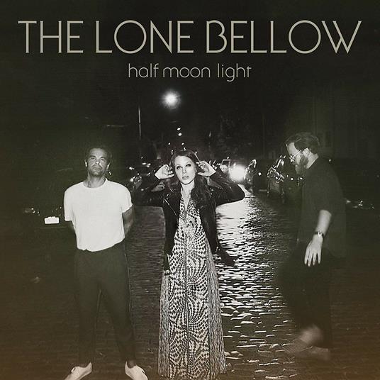 Half Moon Light - Vinile LP di Lone Bellow