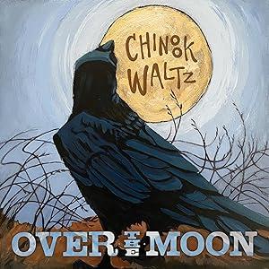 Chinook Waltz - CD Audio di Over the Moon