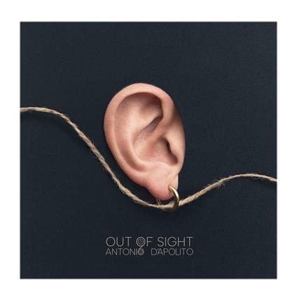 Out Of Sight - CD Audio di Antonio D'Apolito