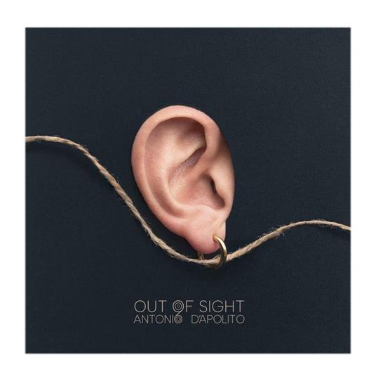 Out Of Sight - CD Audio di Antonio D'Apolito