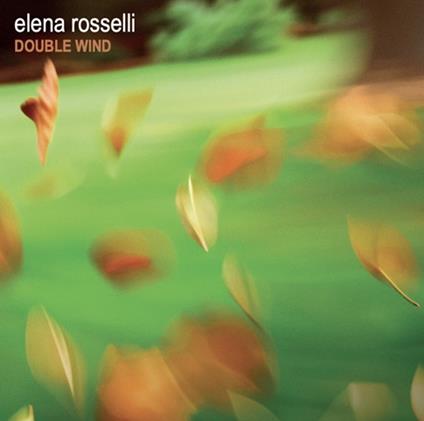 Double Wind - CD Audio di Elena Rosselli