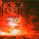Doom Saloon - CD Audio di Pod People