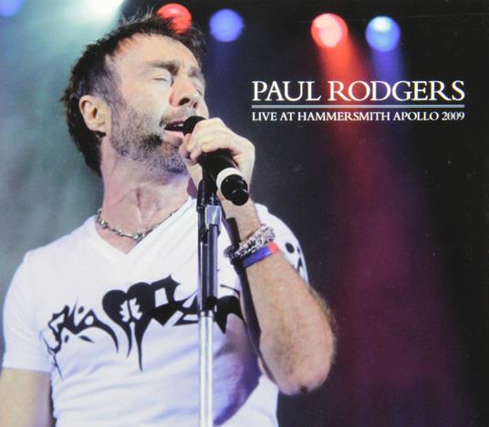 Live At Hammersmith Apollo 2009 - CD Audio di Paul Rodgers