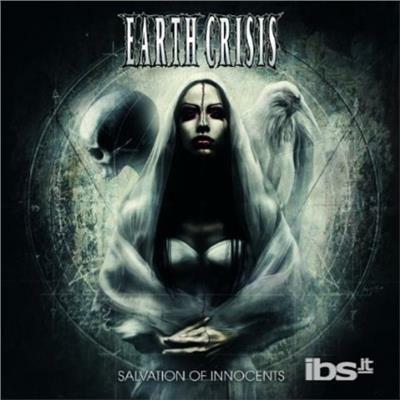 Salvation Of Innocents - CD Audio di Earth Crisis
