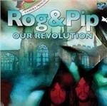Our Revolution - CD Audio di Rog & Pip