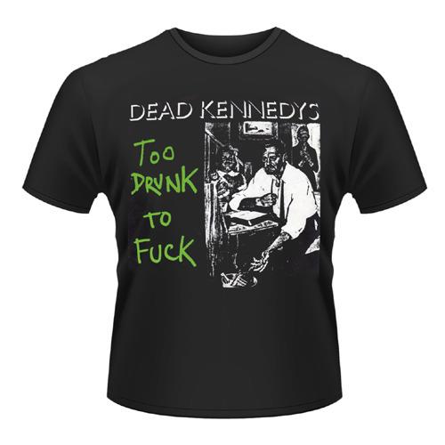 T-shirt unisex Dead Kennedys. Too Drunk To Fuck (single)