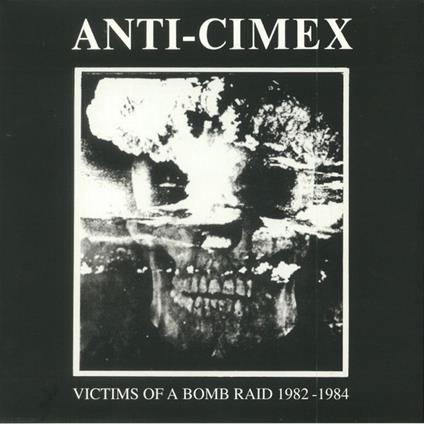 Victims of a Bomb Raid 1982-1984 - Vinile LP di Anti Cimex