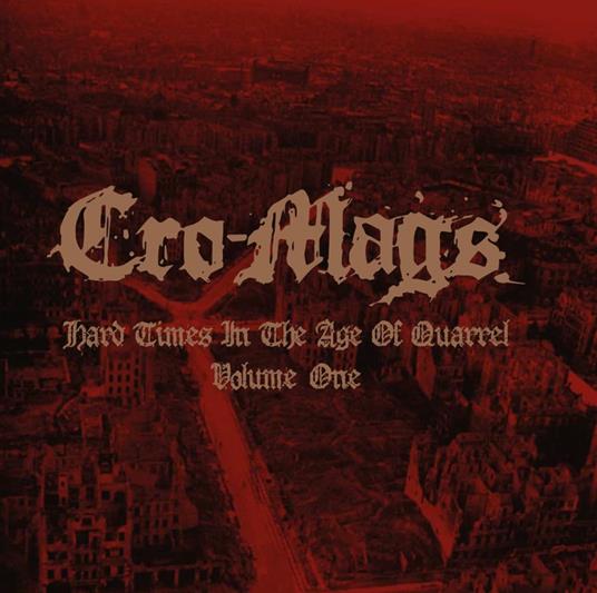 Hard Times In The Age Of Quarrel Vol.1 - Vinile LP di Cro-Mags