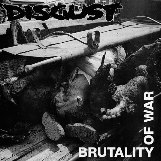 Brutality of War - CD Audio di Disgust
