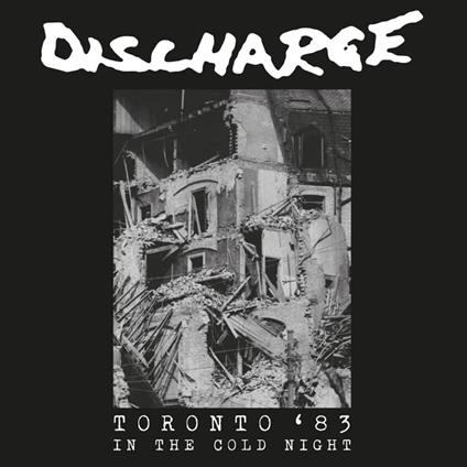In The Cold Night - Toronto '83 - CD Audio di Discharge