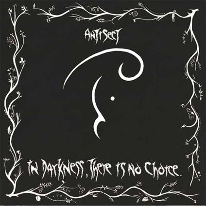 In Darkness, There Is No Choice - CD Audio di Antisect
