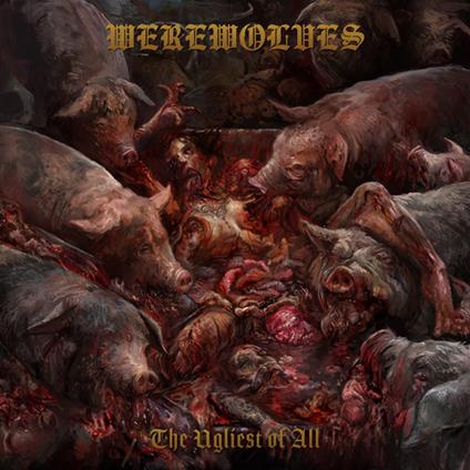 The Ugliest Of All - Vinile LP di Werewolves