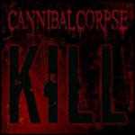 Vinile Kill Cannibal Corpse