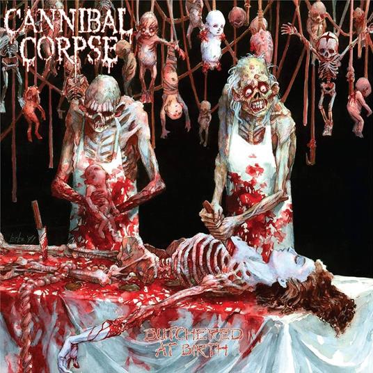 Butchered At Birth - Vinile LP di Cannibal Corpse