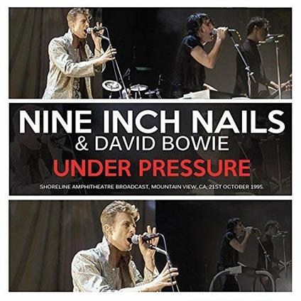 Under Pressure (Coloured Vinyl) - Vinile LP di David Bowie,Nine Inch Nails